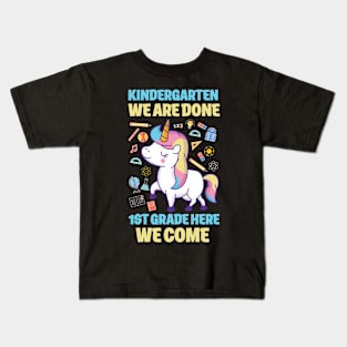 kindergarten we are done -1st grade here we come Kids T-Shirt